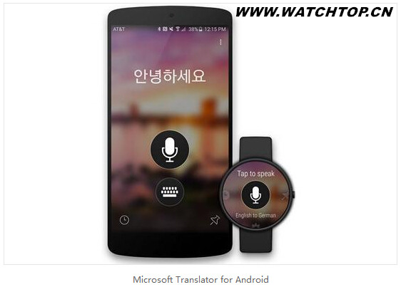 微軟推出Android版翻譯應用：支持安卓手表 翻譯 Android 微軟 安卓手表 熱點動態  第1張